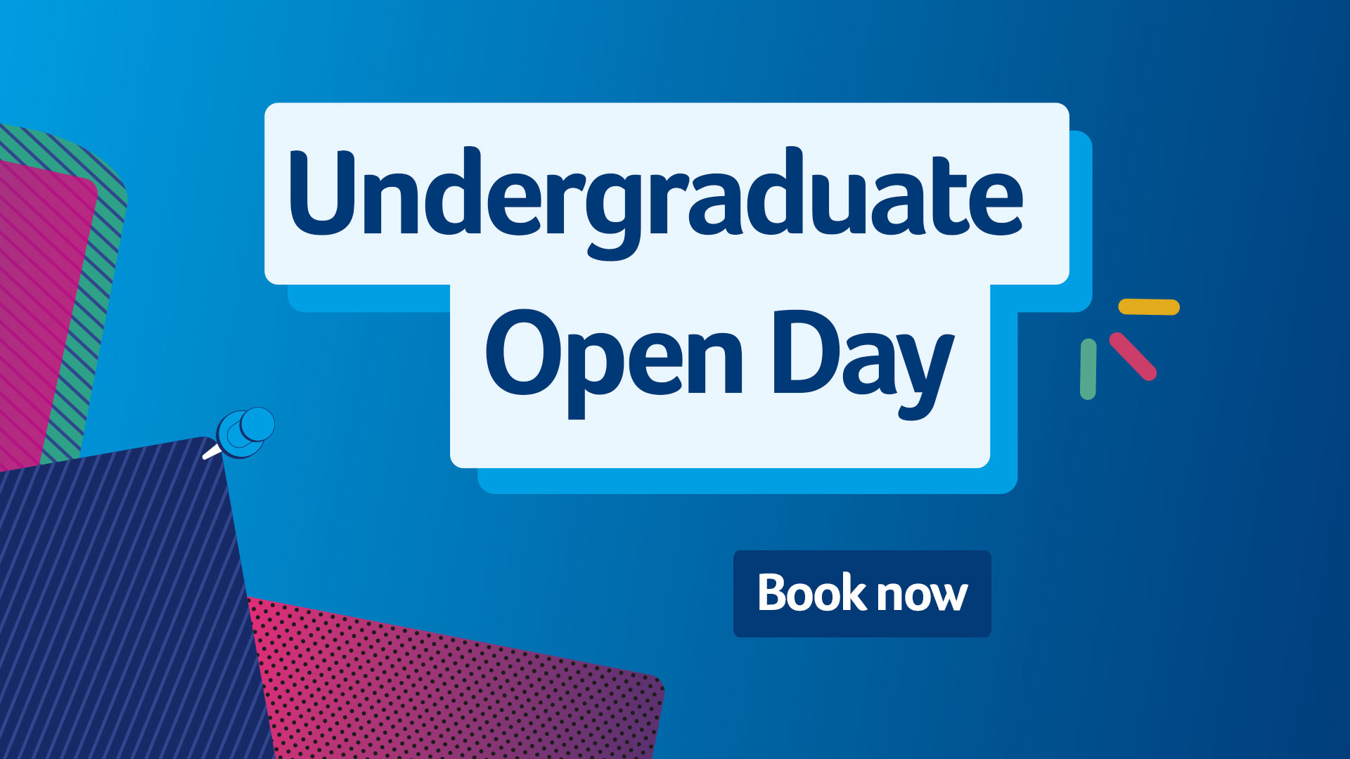 A banner advertising the university of huddersfield undergraduate open day and giving the option to book now