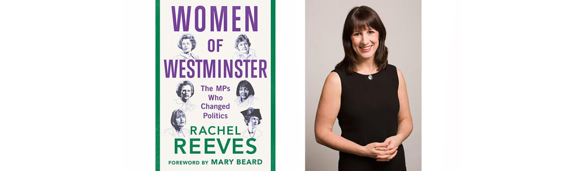 MP Rachel Reeves Talks About Her Book The Women Of Westminster MP Rachel Reeves Talks About Her Book The Women Of Westminster