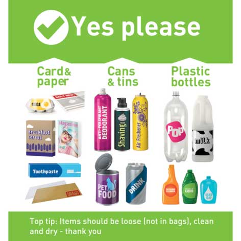 Yes please card and paper, cans and tins, plastic bottles Top tip: Items should be loose (not in bags), clean ad dry - thank you