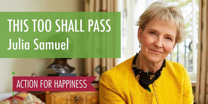 This Too Shall Pass Julia Samuel Action for Happiness