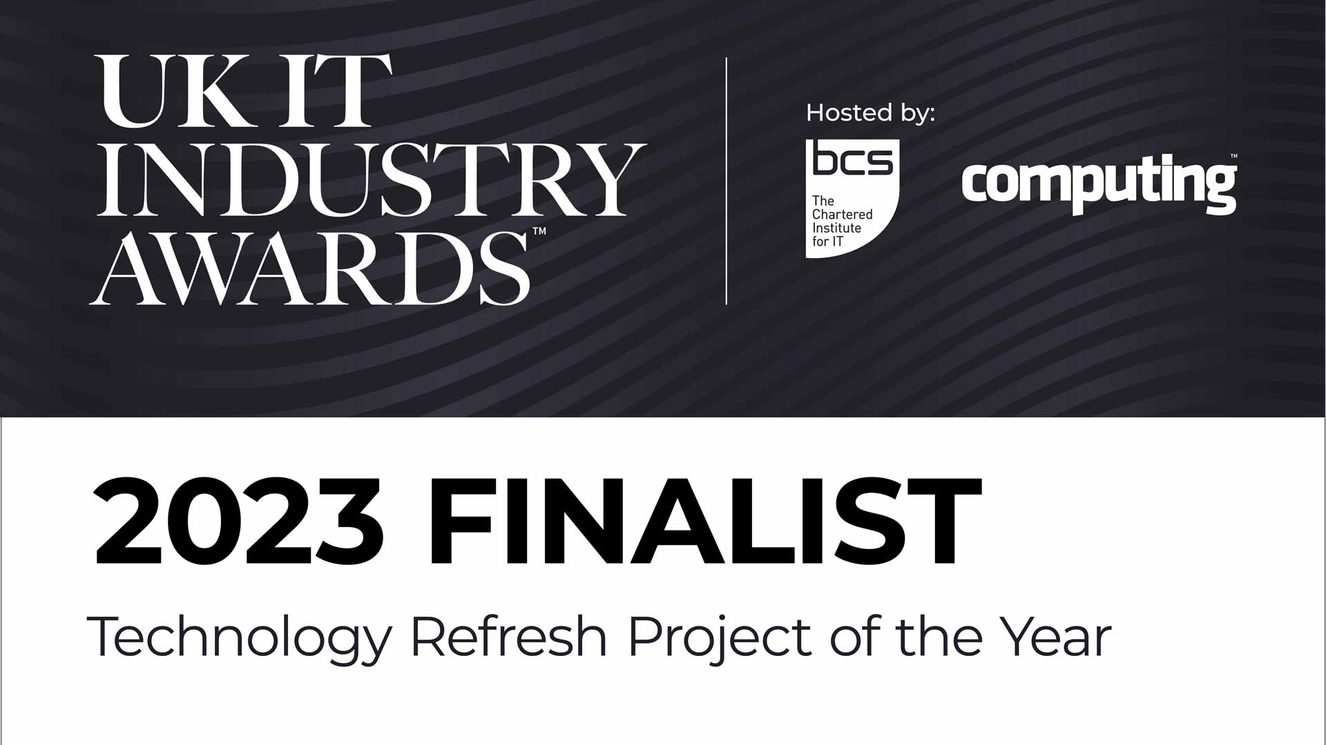 award poster reading UK IT industry awards 2023 finalist technology refresh project of the year